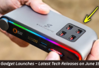 New Gadget Launches – Latest Tech Releases on June 19, 2025