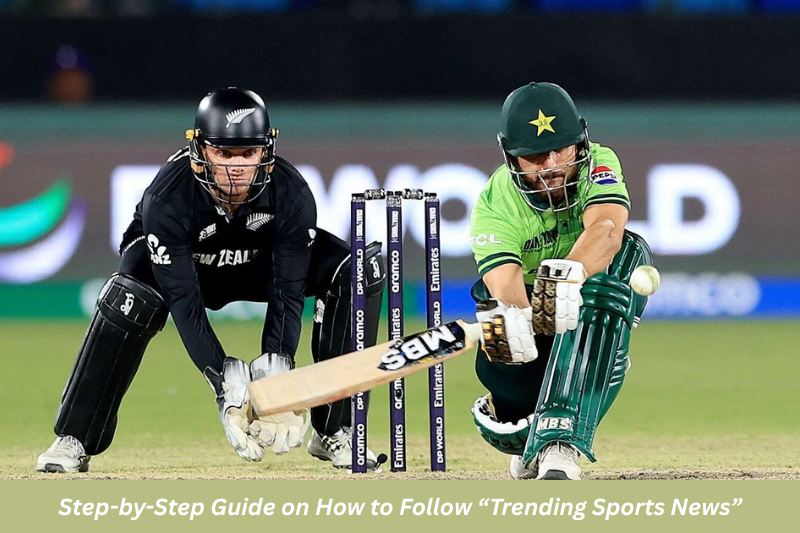 Step-by-Step Guide on How to Follow “Trending Sports News”